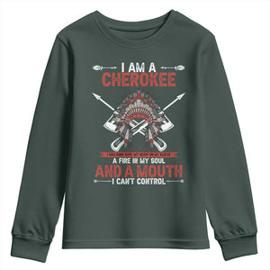 Native American Cherokee Youth Sweatshirt I Am A Cherokee A Fire In My Soul And A Mouth I Can't Control TS14 Dark Forest Green Print Your Wear