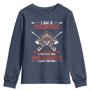 Native American Cherokee Youth Sweatshirt I Am A Cherokee A Fire In My Soul And A Mouth I Can't Control TS14 Navy Print Your Wear