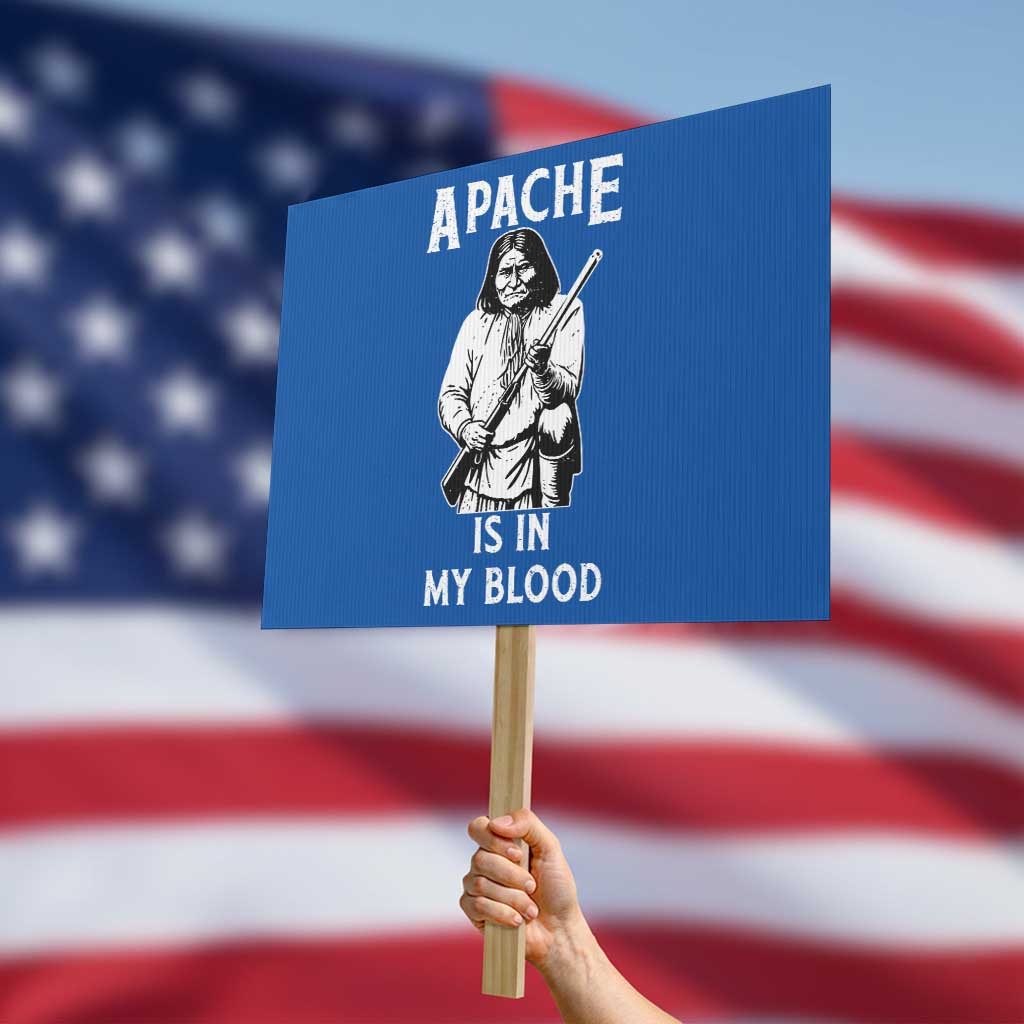 Native American Protest Sign Apache Is In My Blood TS14 Horizontal 18" × 24" Blue Print Your Wear