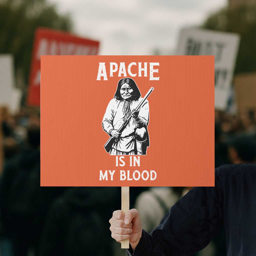 Native American Protest Sign Apache Is In My Blood TS14 Horizontal 18" × 24" Orange Print Your Wear