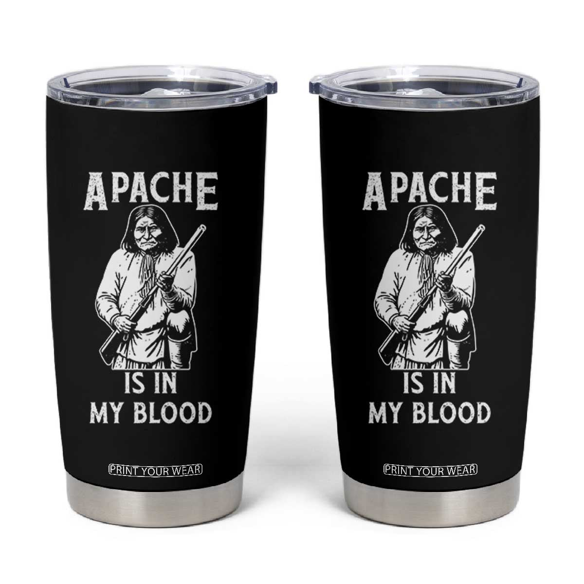 Native American Tumbler Cup Apache Is In My Blood TS14 Black Print Your Wear