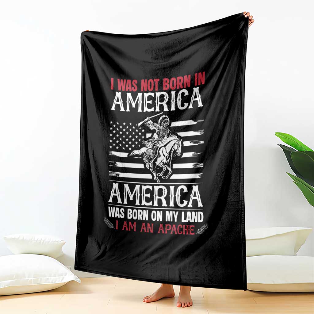 Native American Apache Throw Blanket I Was Not Born In America TS14 Print Your Wear