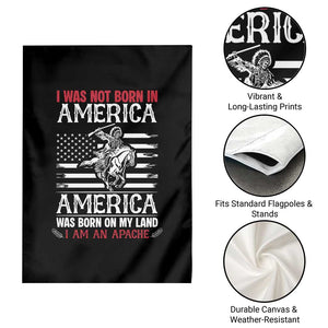 Native American Apache Garden Flag I Was Not Born In America TS14 Print Your Wear