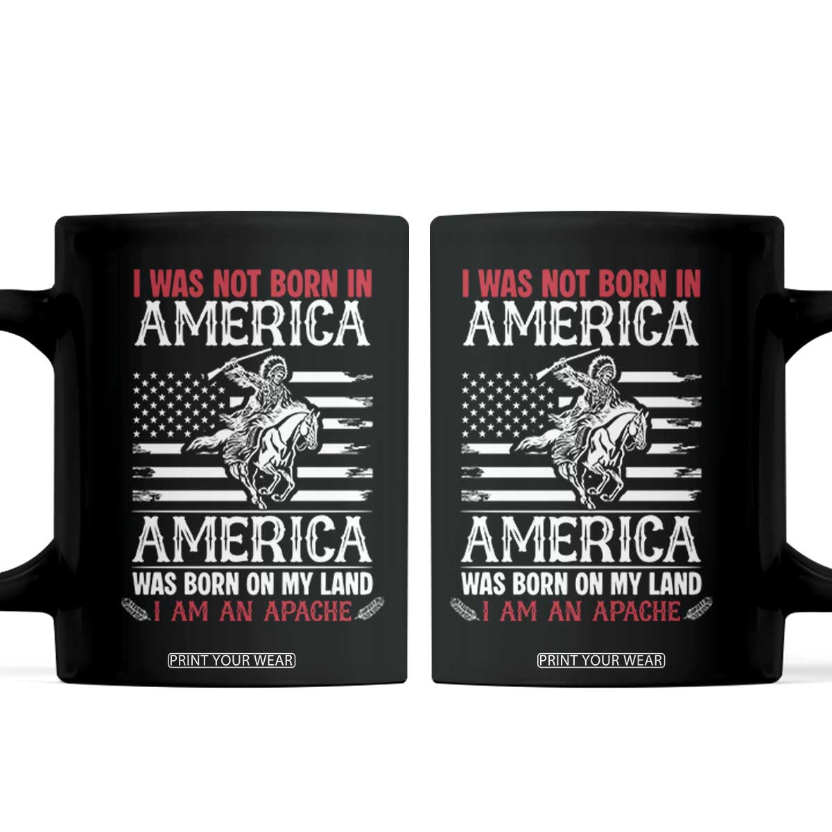Native American Apache Coffee Mug I Was Not Born In America TS14 Black Print Your Wear
