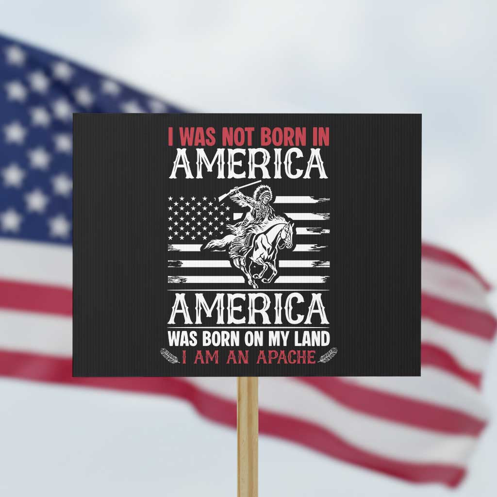 Native American Apache Protest Sign I Was Not Born In America TS14 Horizontal 18" × 24" Black Print Your Wear