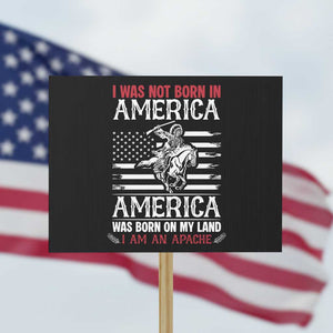 Native American Apache Protest Sign I Was Not Born In America TS14 Horizontal 18" × 24" Black Print Your Wear