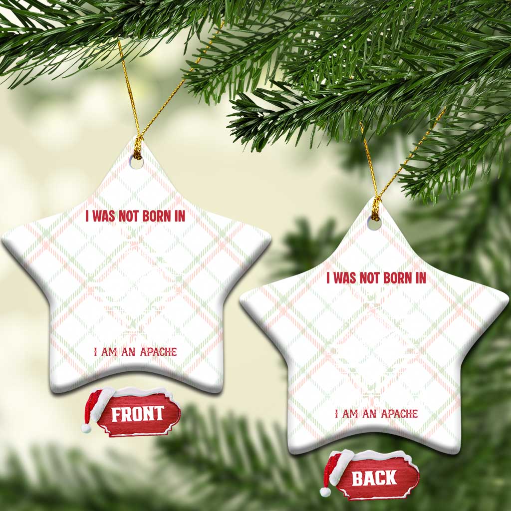 Native American Apache Ceramic Ornament I Was Not Born In America TS14 Print Your Wear