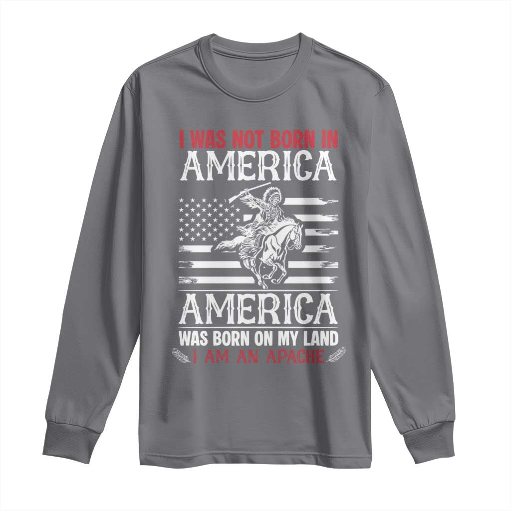 Native American Apache Long Sleeve Shirt I Was Not Born In America TS14 Charcoal Print Your Wear