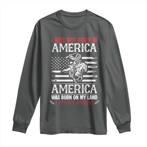 Native American Apache Long Sleeve Shirt I Was Not Born In America TS14 Dark Heather Print Your Wear