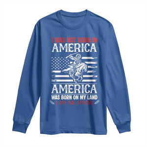 Native American Apache Long Sleeve Shirt I Was Not Born In America TS14 Royal Blue Print Your Wear