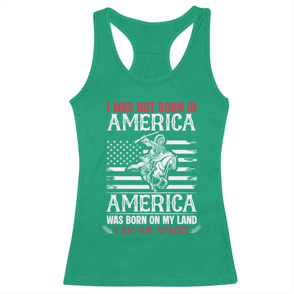Native American Apache Racerback Tank Top I Was Not Born In America TS14 Irish Green Print Your Wear