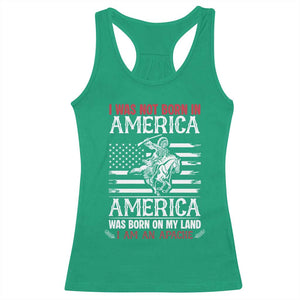 Native American Apache Racerback Tank Top I Was Not Born In America TS14 Irish Green Print Your Wear