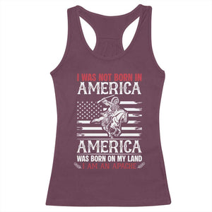 Native American Apache Racerback Tank Top I Was Not Born In America TS14 Maroon Print Your Wear