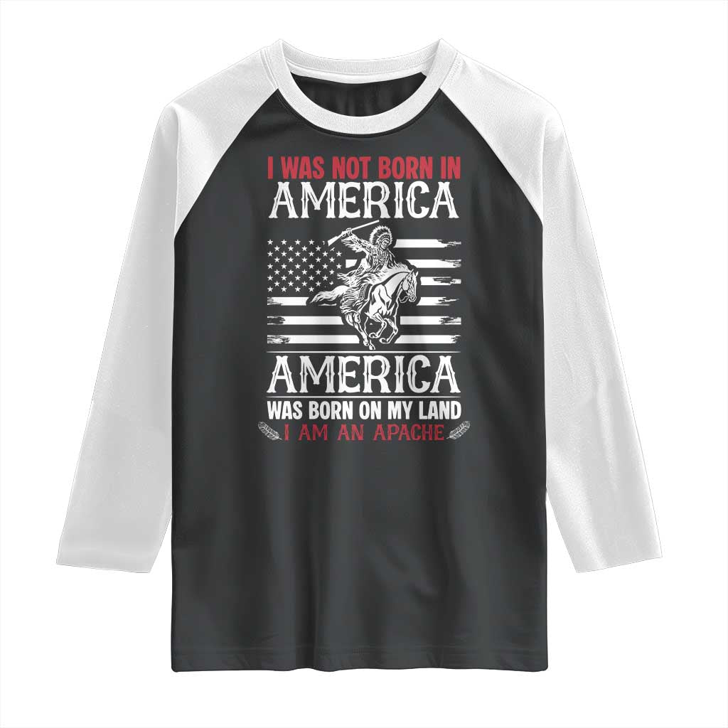 Native American Apache Raglan Shirt I Was Not Born In America TS14 Black White Print Your Wear