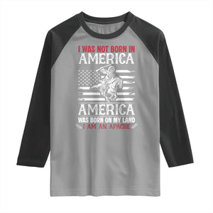 Native American Apache Raglan Shirt I Was Not Born In America TS14 Sport Gray Black Print Your Wear