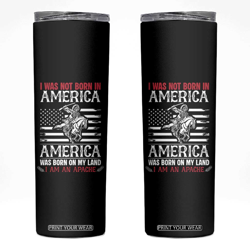 Native American Apache Skinny Tumbler I Was Not Born In America TS14 Black Print Your Wear