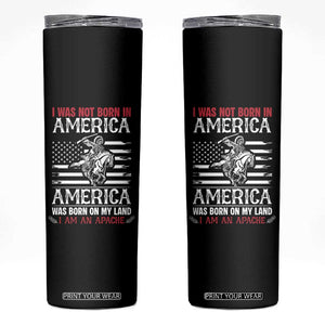Native American Apache Skinny Tumbler I Was Not Born In America TS14 Black Print Your Wear