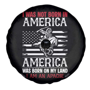 Native American Apache Spare Tire Cover I Was Not Born In America TS14 Print Your Wear