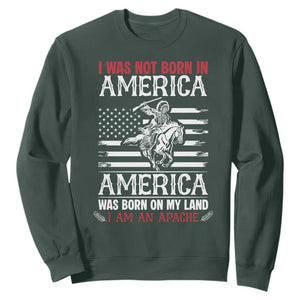 Native American Apache Sweatshirt I Was Not Born In America TS14 Dark Forest Green Print Your Wear