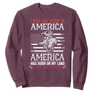 Native American Apache Sweatshirt I Was Not Born In America TS14 Maroon Print Your Wear