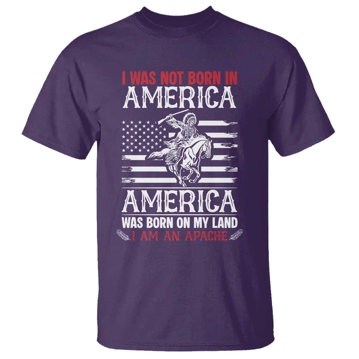 Native American Apache T Shirt I Was Not Born In America TS14 Purple Print Your Wear