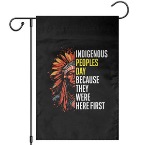 Indigenous Peoples Day Because They Were Here First Garden Flag TS14 Black Print Your Wear