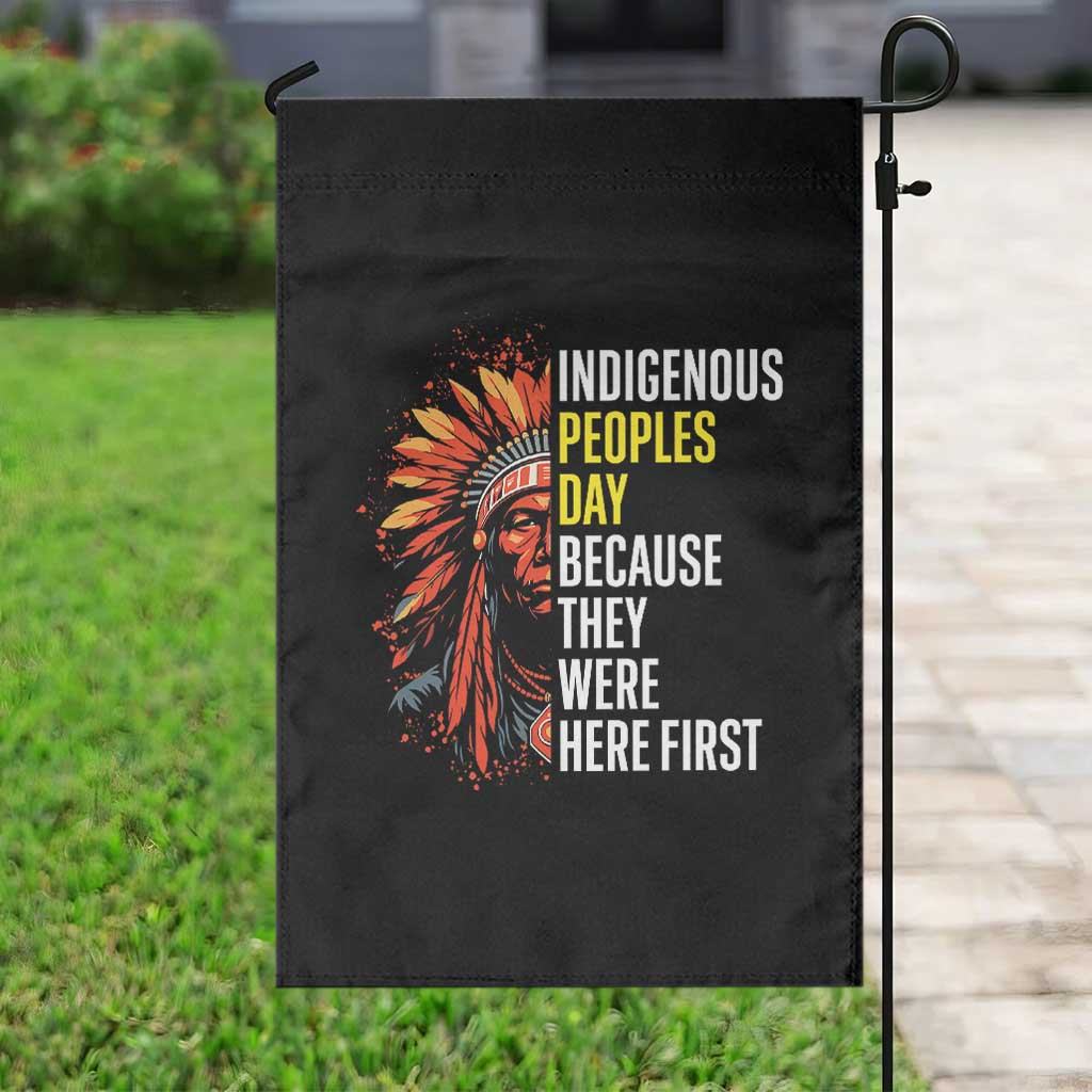 Indigenous Peoples Day Because They Were Here First Garden Flag TS14 Print Your Wear