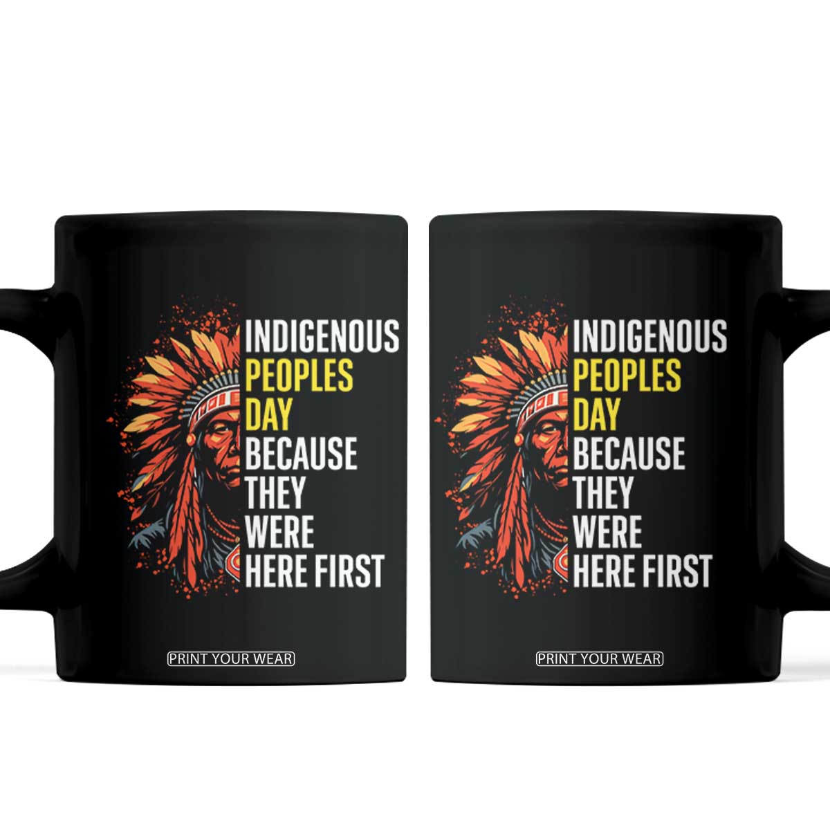 Indigenous Peoples Day Because They Were Here First Coffee Mug TS14 Black Print Your Wear