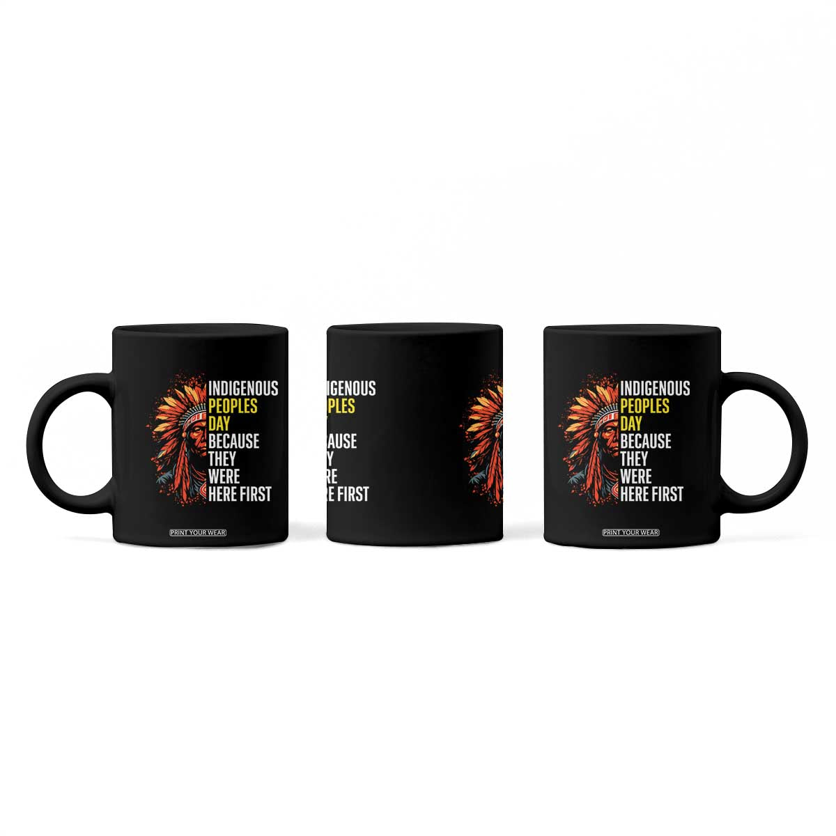Indigenous Peoples Day Because They Were Here First Coffee Mug TS14 Print Your Wear