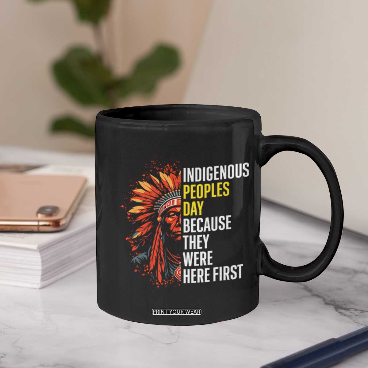 Indigenous Peoples Day Because They Were Here First Coffee Mug TS14 Print Your Wear