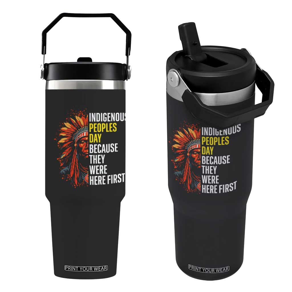 Indigenous Peoples Day Because They Were Here First Flip Straw Tumbler TS14 One Size: 30 oz Black Print Your Wear