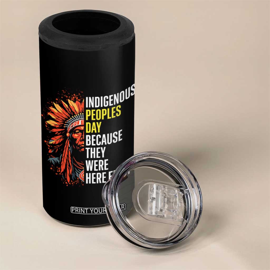 Indigenous Peoples Day Because They Were Here First 4 in 1 Can Cooler Tumbler TS14 Print Your Wear