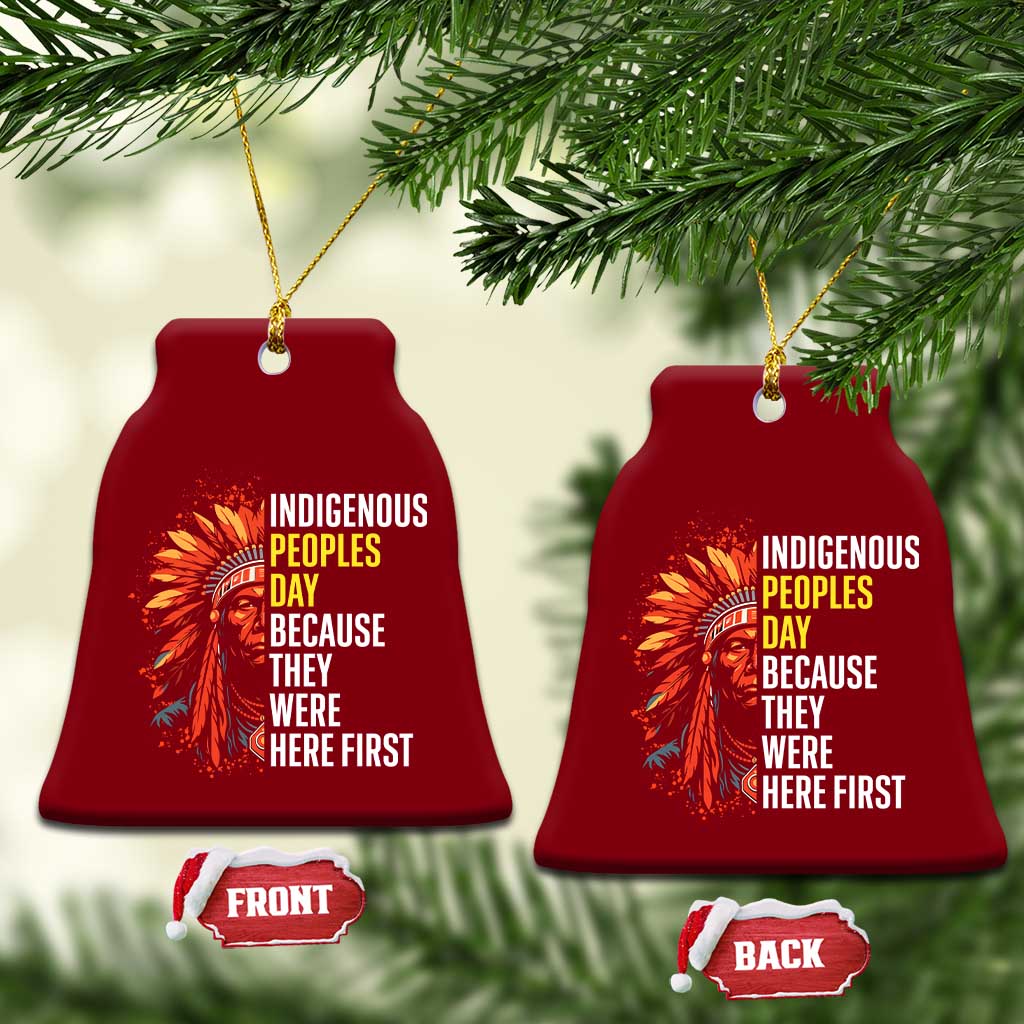 Indigenous Peoples Day Because They Were Here First Ceramic Ornament TS14 Print Your Wear