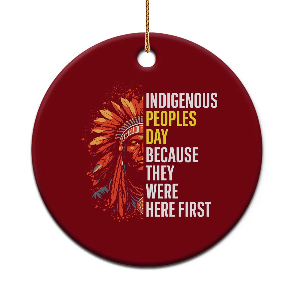 Indigenous Peoples Day Because They Were Here First Ceramic Ornament TS14 1pc Red Print Your Wear