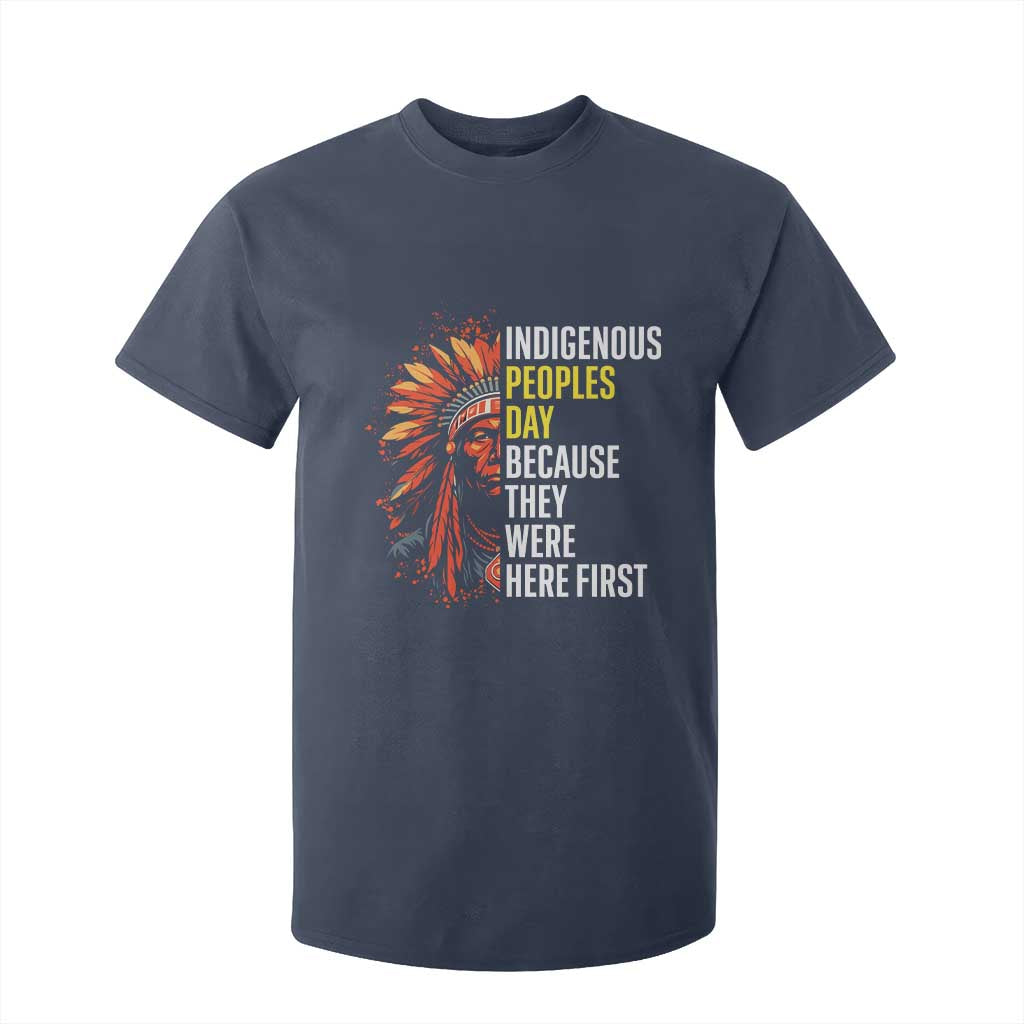 Indigenous Peoples Day Because They Were Here First T Shirt For Kid TS14 Navy Print Your Wear