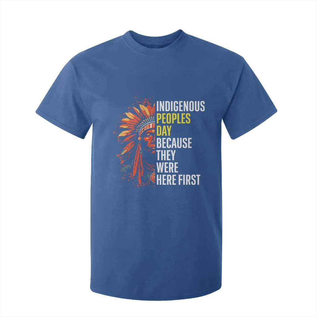 Indigenous Peoples Day Because They Were Here First T Shirt For Kid TS14 Royal Blue Print Your Wear