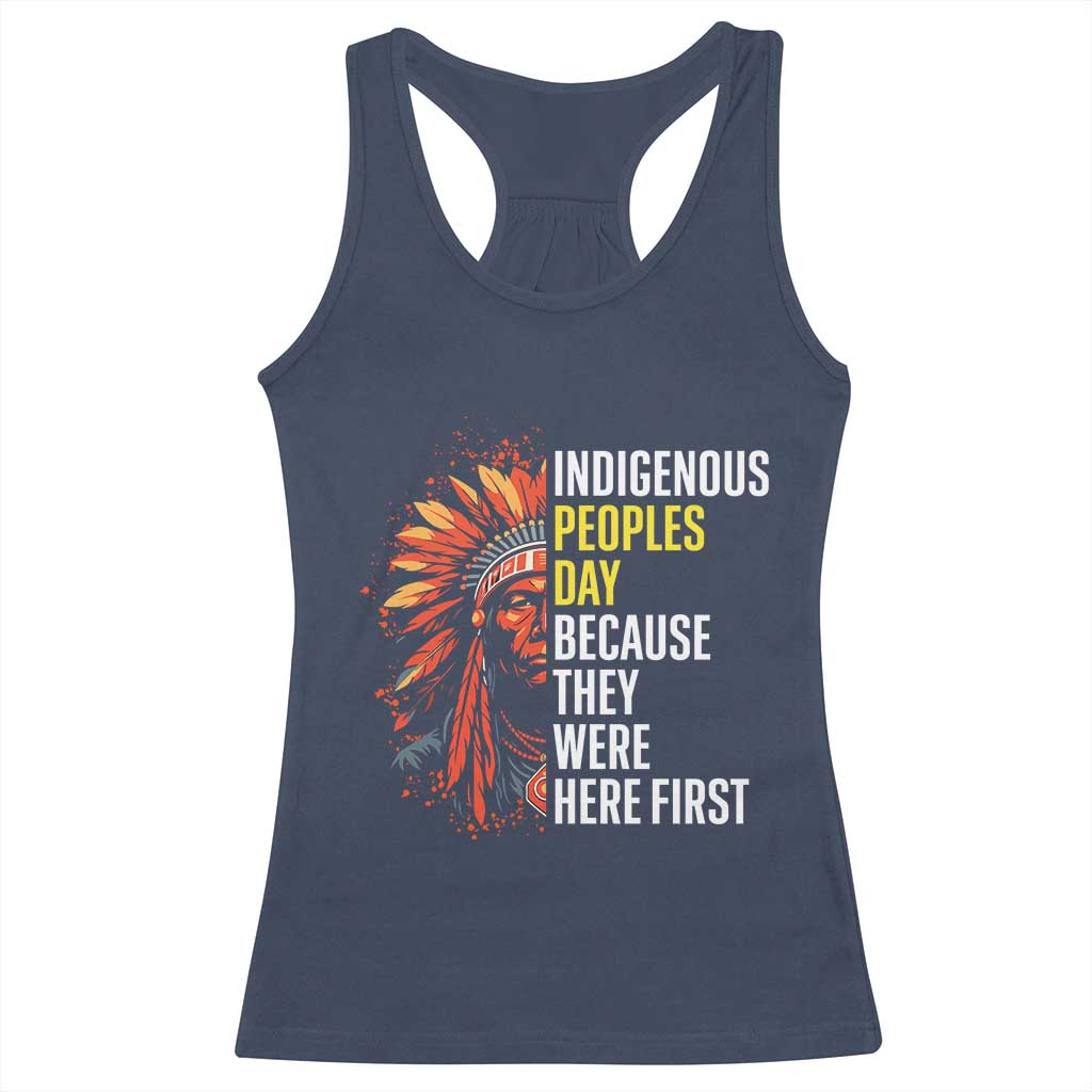 Indigenous Peoples Day Because They Were Here First Racerback Tank Top TS14 Navy Print Your Wear