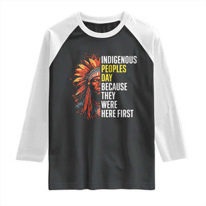 Indigenous Peoples Day Because They Were Here First Raglan Shirt TS14 Black White Print Your Wear