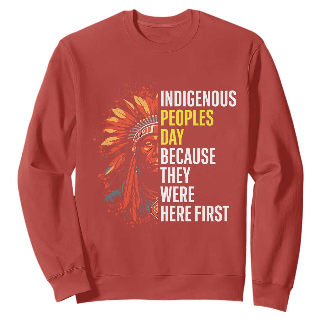 Indigenous Peoples Day Because They Were Here First Sweatshirt TS14 Red Print Your Wear