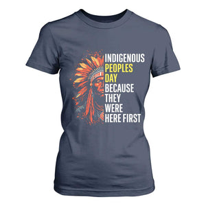 Indigenous Peoples Day Because They Were Here First T Shirt For Women TS14 Navy Print Your Wear
