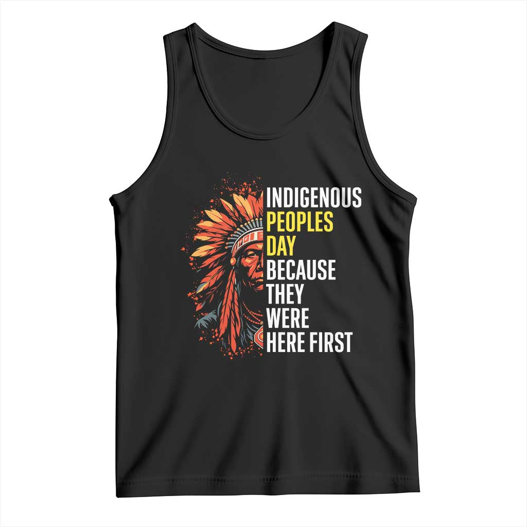 Indigenous Peoples Day Because They Were Here First Tank Top TS14 Black Print Your Wear