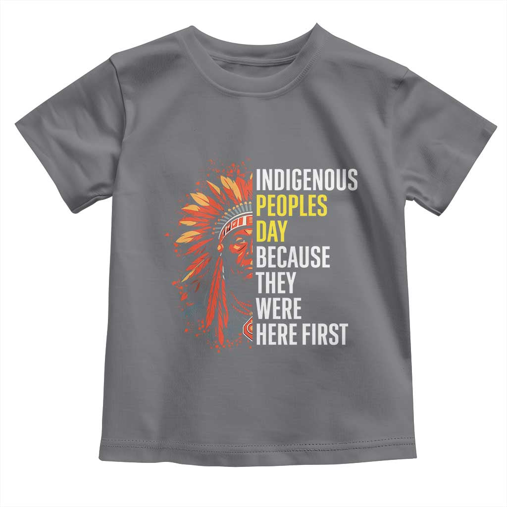 Indigenous Peoples Day Because They Were Here First Toddler T Shirt TS14 Charcoal Print Your Wear