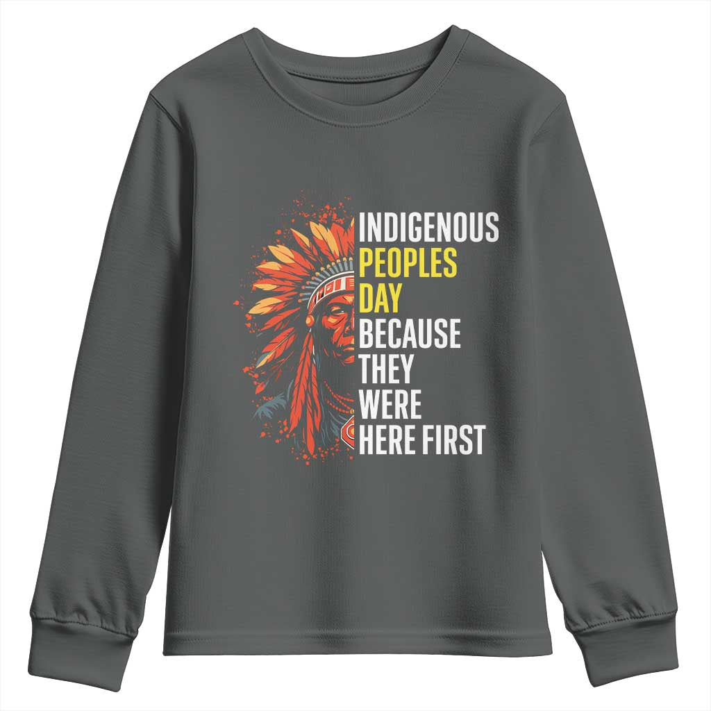 Indigenous Peoples Day Because They Were Here First Youth Sweatshirt TS14 Dark Heather Print Your Wear