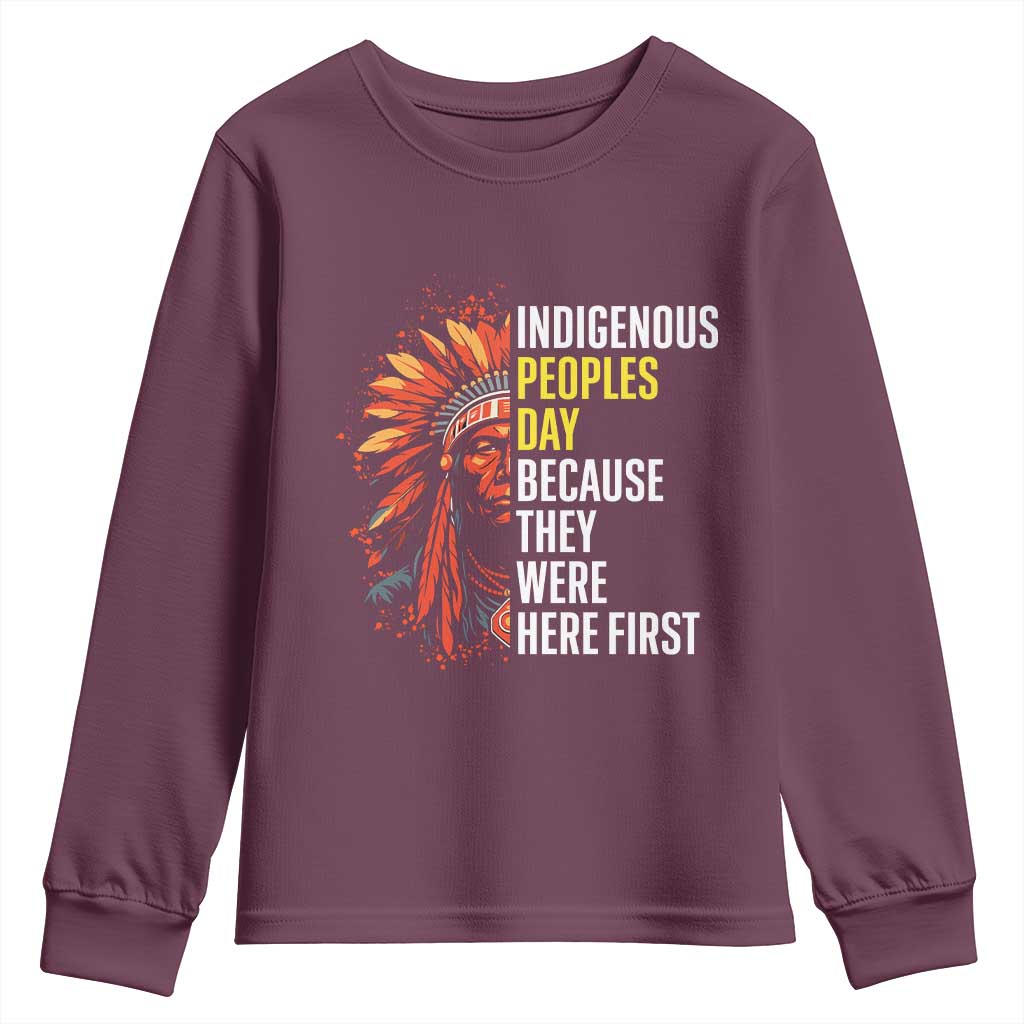 Indigenous Peoples Day Because They Were Here First Youth Sweatshirt TS14 Maroon Print Your Wear