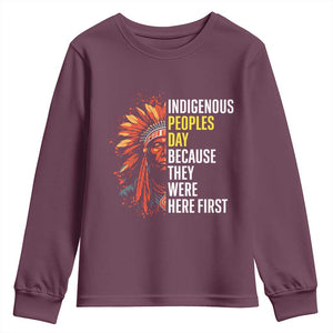 Indigenous Peoples Day Because They Were Here First Youth Sweatshirt TS14 Maroon Print Your Wear