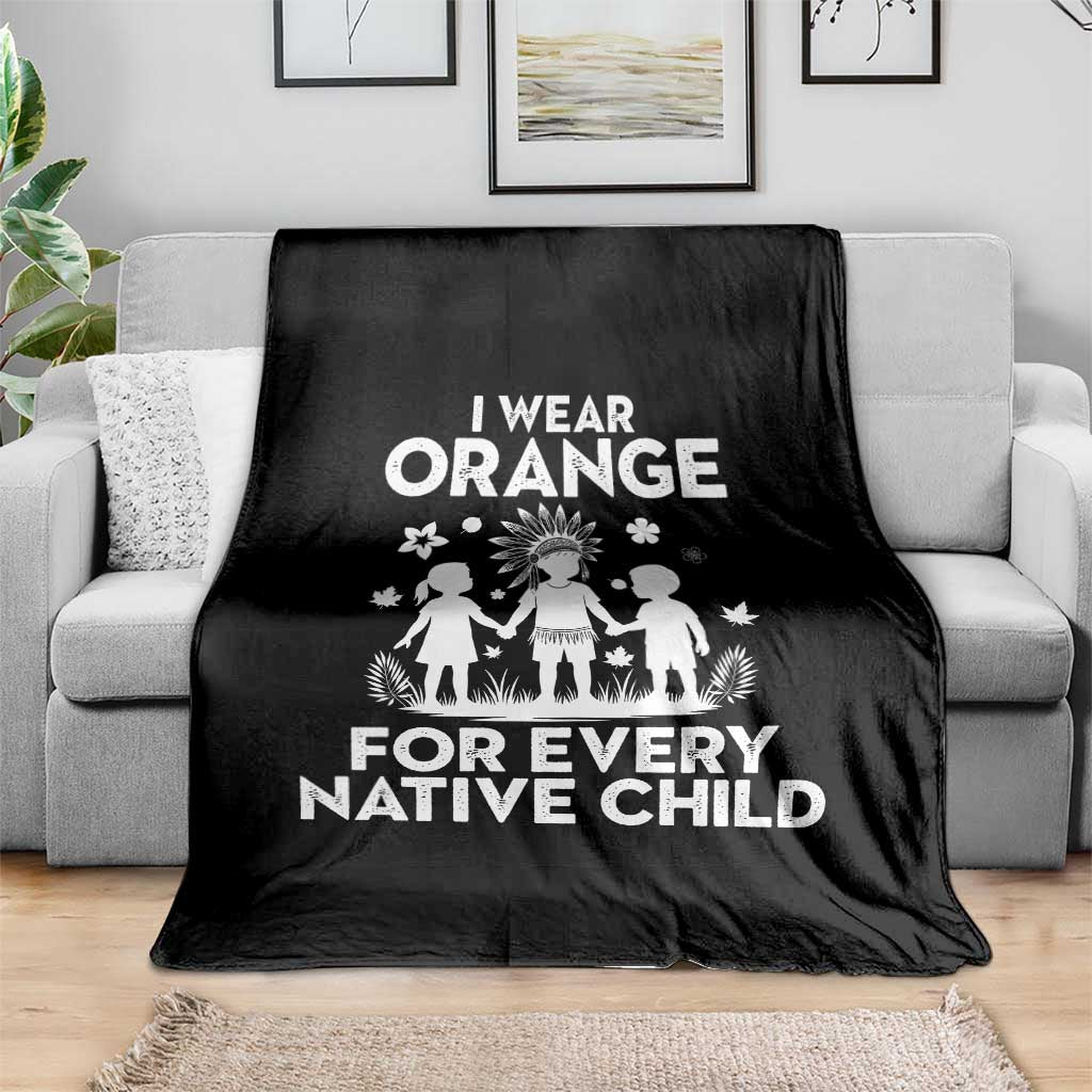 Native American Child Idian Throw Blanket I Wear Orange For Every Native Child Indian Pride TS14 Print Your Wear