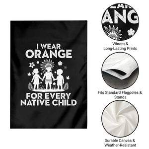 Native American Child Idian Garden Flag I Wear Orange For Every Native Child Indian Pride TS14 Print Your Wear