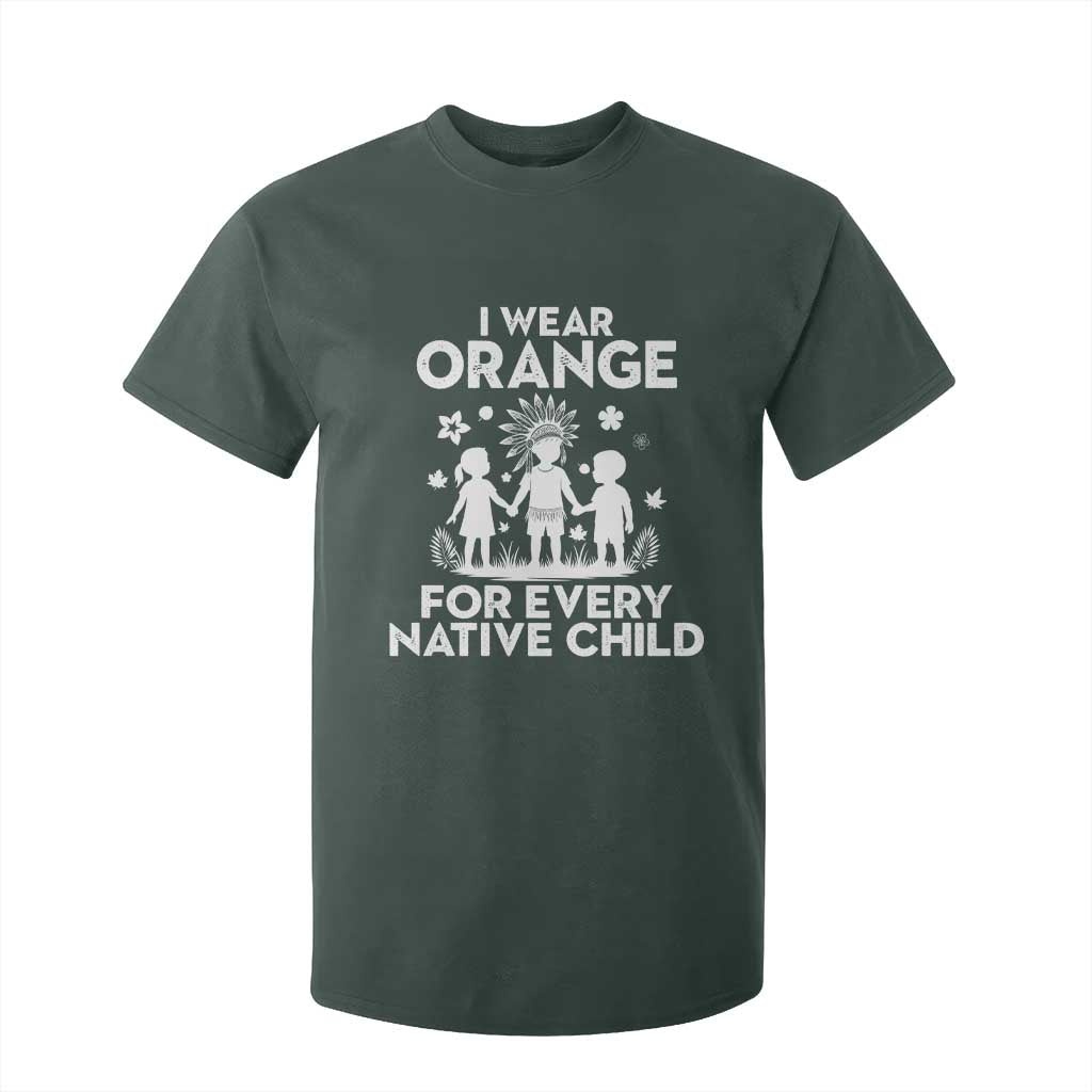 Native American Child Idian T Shirt For Kid I Wear Orange For Every Native Child Indian Pride TS14 Dark Forest Green Print Your Wear