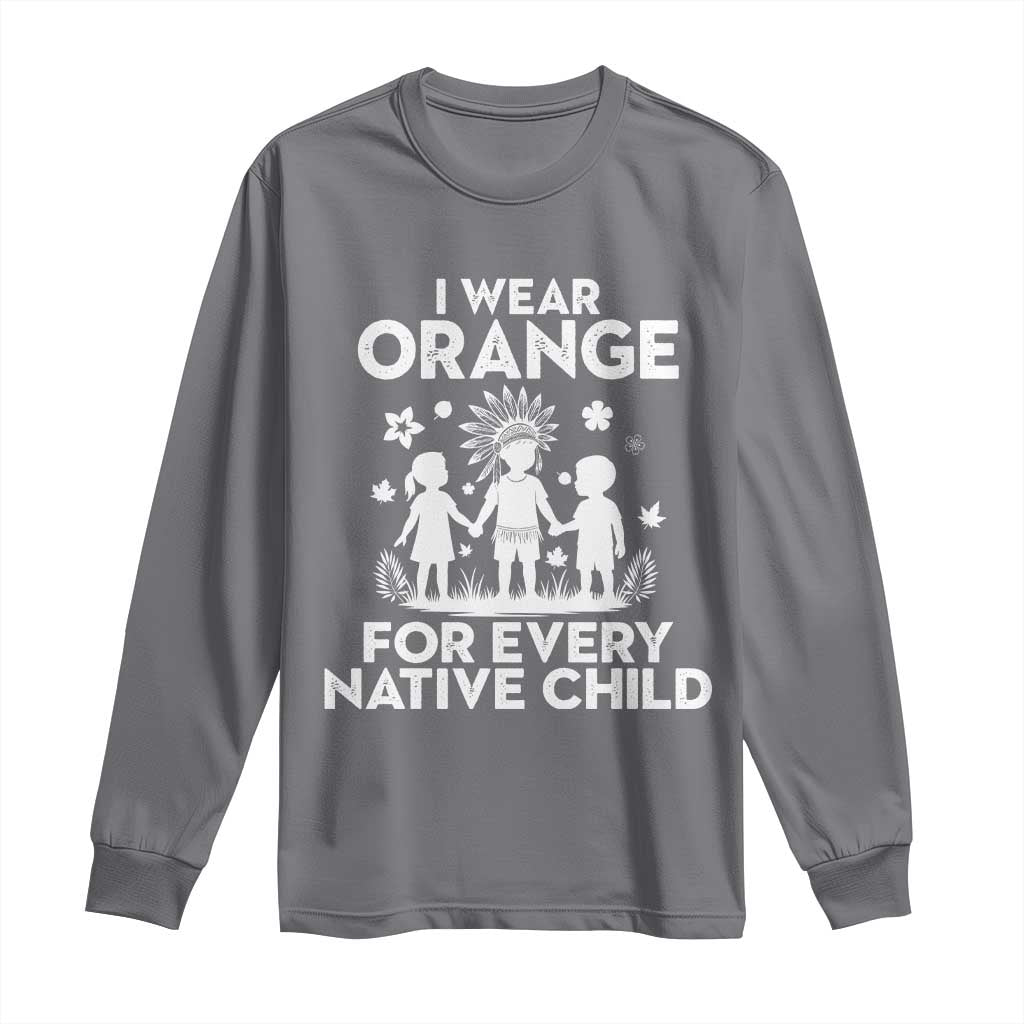 Native American Child Idian Long Sleeve Shirt I Wear Orange For Every Native Child Indian Pride TS14 Charcoal Print Your Wear