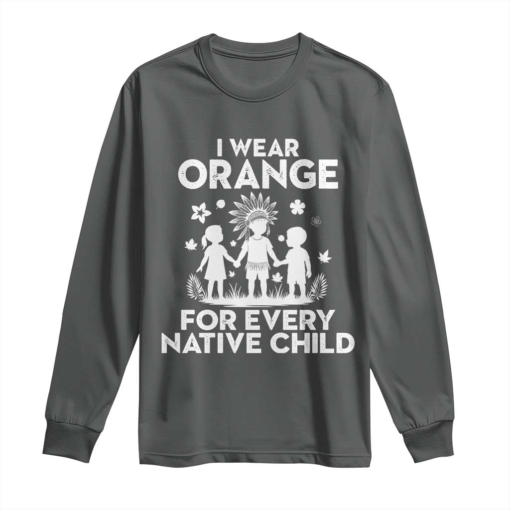Native American Child Idian Long Sleeve Shirt I Wear Orange For Every Native Child Indian Pride TS14 Dark Heather Print Your Wear